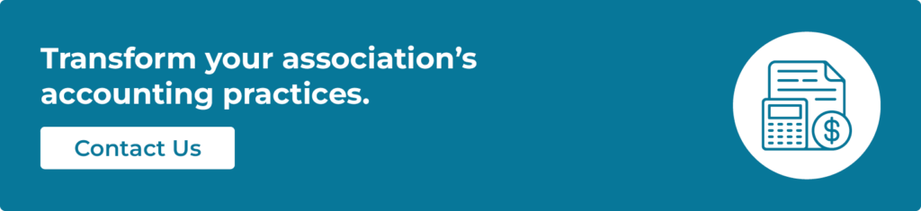 Transform your association's accounting practices. Contact us.